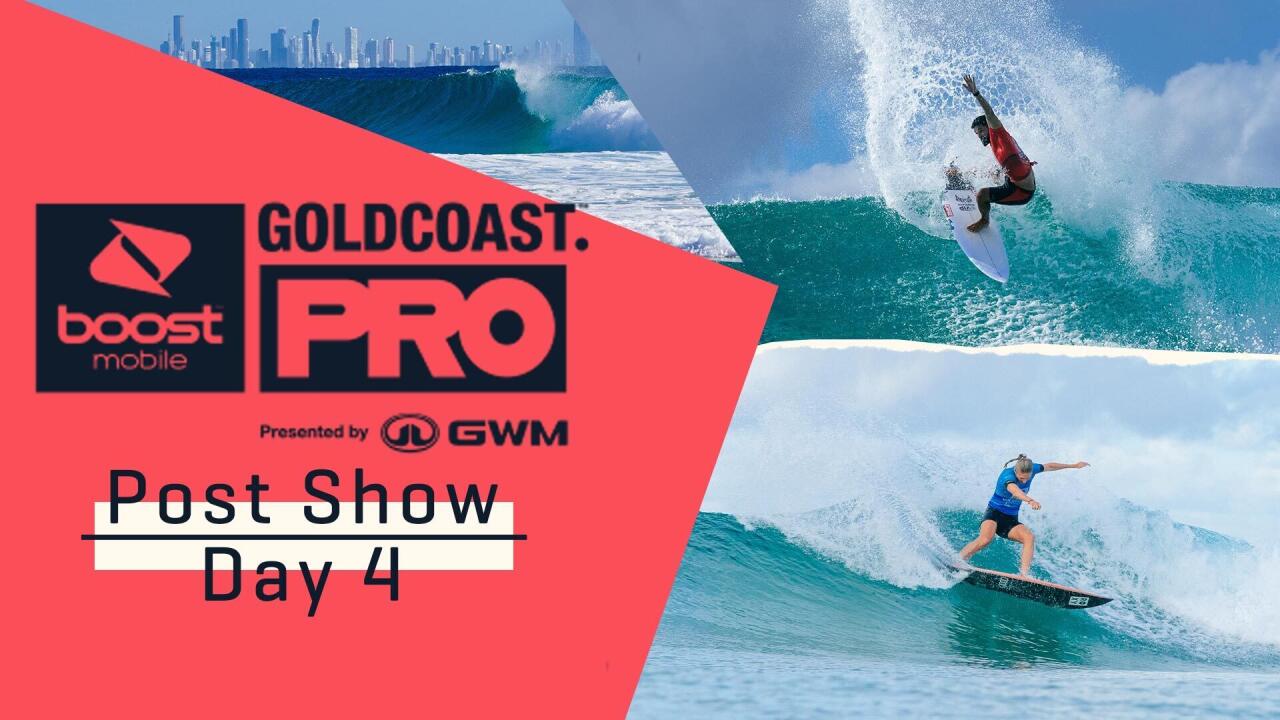 Post Show Day 4 I Boost Mobile Gold Coast Pro Presented By GWM World