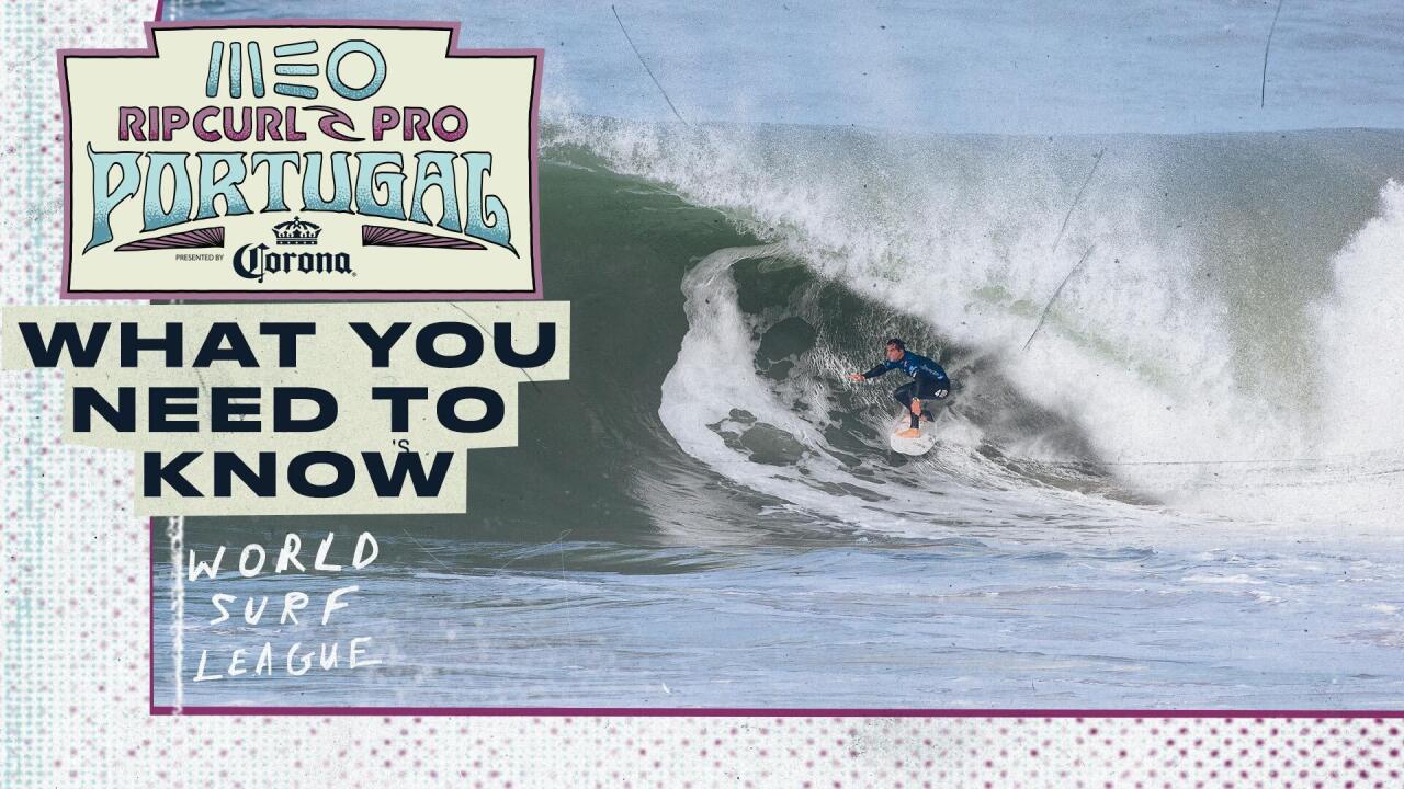 What You Need To Know MEO Rip Curl Pro Portugal presented by Corona