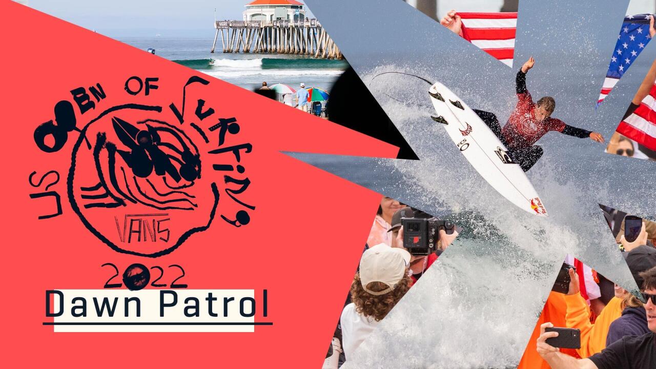 2022 Vans US Open Of Surfing Dawn Patrol Challenger Series Continues